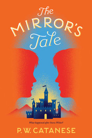 The Mirror's Tale - 9781481476362 by P. W. Catanese, 9781481476362