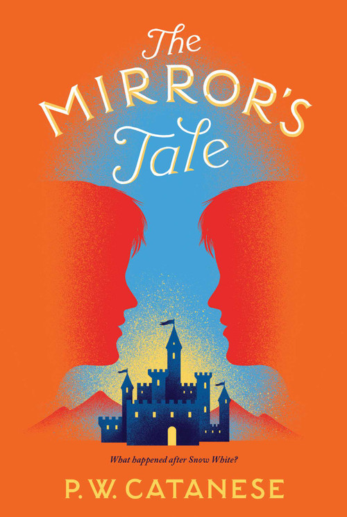 The Mirror's Tale - 9781481476362 by P. W. Catanese, 9781481476362
