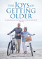 The Joys of Getting Older by Bertrand Agee, Sarah Agee, 9781449481865