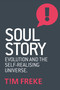 Soul Story (Evolution and The Purpose of Life) by Tim Freke, 9781780289847