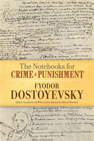 The Notebooks for Crime and Punishment by Fyodor Dostoyevsky, Edward Wasiolek, 9780486813707