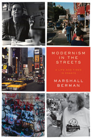 Modernism in the Streets (A Life and Times in Essays) by Marshall Berman, David Marcus, Shellie Sclan, 9781784784980