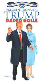 President Donald J. Trump Paper Dolls (Commemorative Inaugural Edition) by Tim Foley, 9780486815282