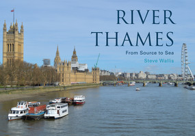 River Thames (From Source to Sea) by Steve Wallis, 9781445657974