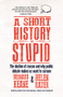A Short History of Stupid - 9781760294151 by Bernard Keane, Helen Razer, 9781760294151