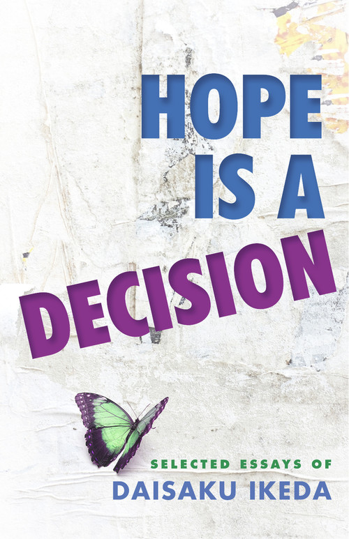 Hope Is a Decision (Selected Essays) by Daisaku Ikeda, 9780977924585
