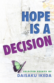 Hope Is a Decision (Selected Essays) by Daisaku Ikeda, 9780977924585