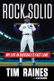 Rock Solid (My Life in Baseball's Fast Lane) by Tim Raines, Alan Maimon, Andre Dawson, Jonah Keri, 9781629374000