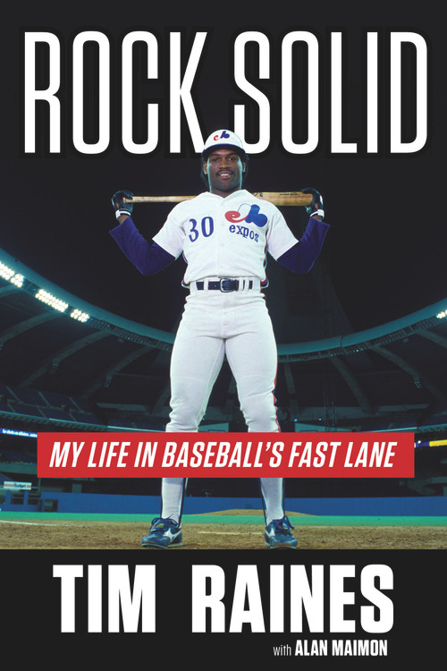 Rock Solid (My Life in Baseball's Fast Lane) by Tim Raines, Alan Maimon, Andre Dawson, Jonah Keri, 9781629374000