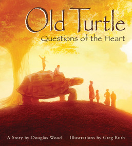 Old Turtle: Questions of the Heart: From The Lessons of Old Turtle #2 by Douglas Wood, Greg Ruth, 9780439321112