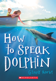 How to Speak Dolphin - 9780545676076 by Ginny Rorby, 9780545676076