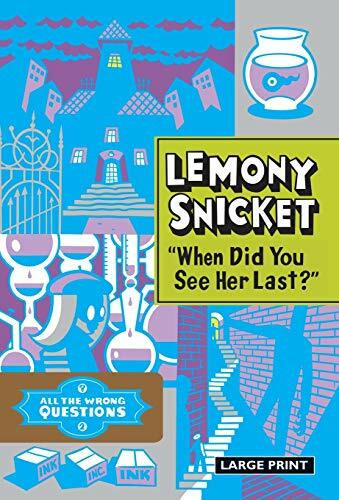 "When Did You See Her Last?" - 9780316239936 by Lemony Snicket, Seth, 9780316239936