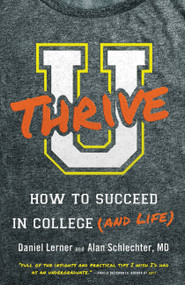 U Thrive (How to Succeed in College (and Life)) by Dan Lerner, Alan Schlechter, 9780316311618