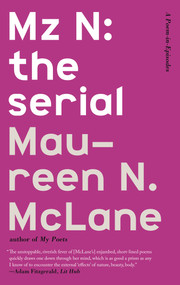 Mz N: the serial (A Poem-in-Episodes) - 9780374537050 by Maureen N. McLane, 9780374537050