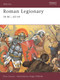 Roman Legionary 58 BC-AD 69 by Ross Cowan, Angus McBride, 9781841766003