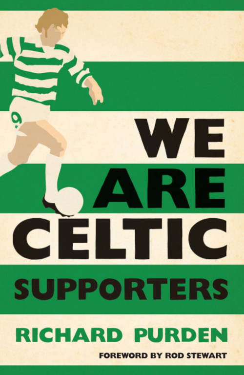 We Are Celtic Supporters by Richard Purden, 9780755360970