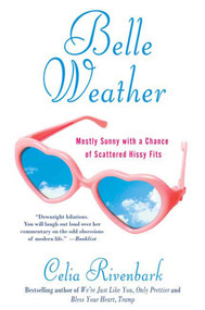 Belle Weather (Mostly Sunny with a Chance of Scattered Hissy Fits) by Celia Rivenbark, 9780312363000