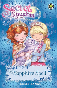 Secret Kingdom: 24: Sapphire Spell by Rosie Banks, 9781408329092