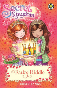 Secret Kingdom: 26: Ruby Riddle by Rosie Banks, 9781408329115