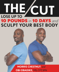 The Cut (Lose Up to 10 Pounds in 10 Days and Sculpt Your Best Body) by Morris Chestnut, Obi Obadike, 9781455565238