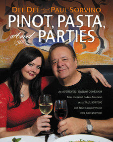 Pinot, Pasta, and Parties by Dee Dee Sorvino, Paul Sorvino, 9781455596898