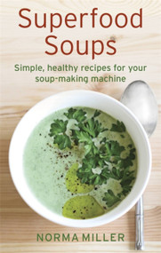 Superfood Soups by Norma Miller, 9781472138835