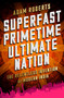 Superfast Primetime Ultimate Nation (The Relentless Invention of Modern India) by Adam Roberts, 9781610396691