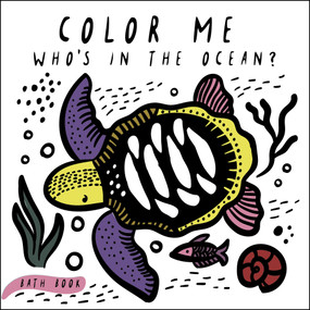 Color Me: Who's in the Ocean? (Baby's First Bath Book) by Surya Sajnani, Surya Sajnani, 9781682971413
