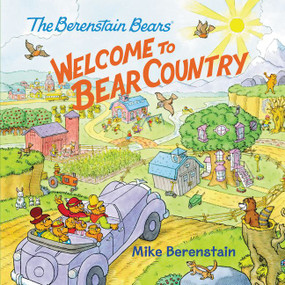 The Berenstain Bears: Welcome to Bear Country by Mike Berenstain, Mike Berenstain, 9780062350268