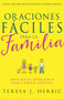 Oraciones Fáciles para la Familia (Una Guía Práctica para Orar Juntos) by Teresa Herbic, 9781629118598