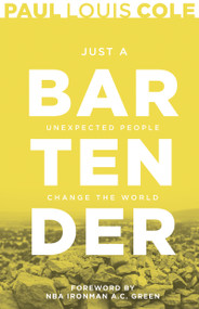 Just a Bartender (Unexpected People Change the World) by Paul Louis Cole, A. C. Green, 9781629118857