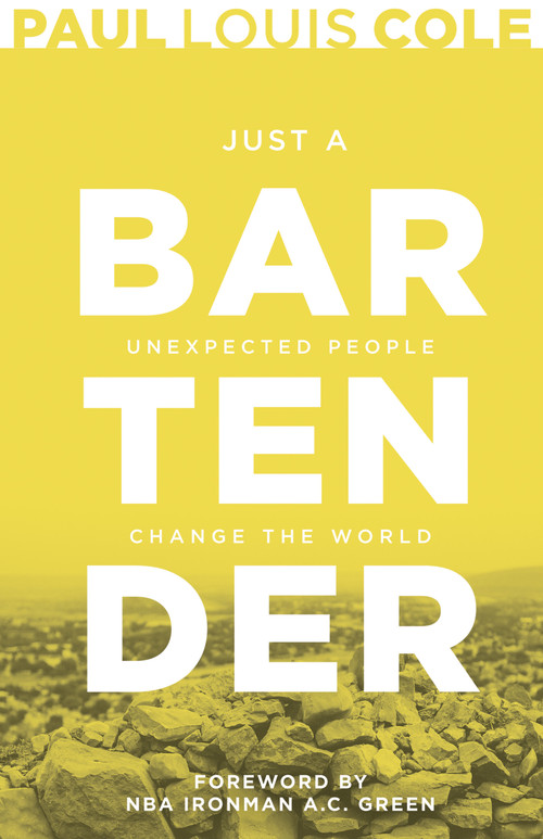 Just a Bartender (Unexpected People Change the World) by Paul Louis Cole, A. C. Green, 9781629118857