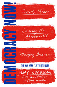 Democracy Now! (Twenty Years Covering the Movements Changing America) - 9781501123597 by Amy Goodman, David Goodman, Denis Moynihan