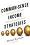 Common-Sense Income Strategies by Michael Eastham, 9780997544145