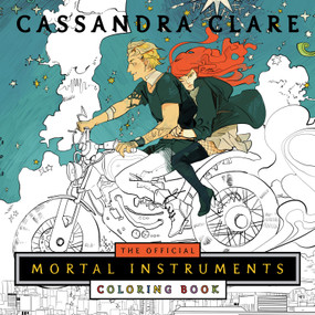 The Official Mortal Instruments Coloring Book by Cassandra Clare, Cassandra Jean, 9781481497565