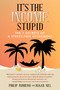 It's the Income, Stupid (The 7 Secrets of a Stress-Free Retirement) by Philip  J. Romero, Riaan  Nel, 9781682611371