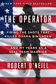 The Operator (Firing the Shots that Killed Osama bin Laden and My Years as a SEAL Team Warrior) by Robert O'Neill, 9781501145032