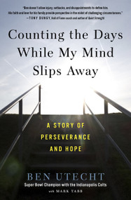 Counting the Days While My Mind Slips Away (A Story of Perseverance and Hope) by Ben Utecht, Mark Tabb, 9781501137747