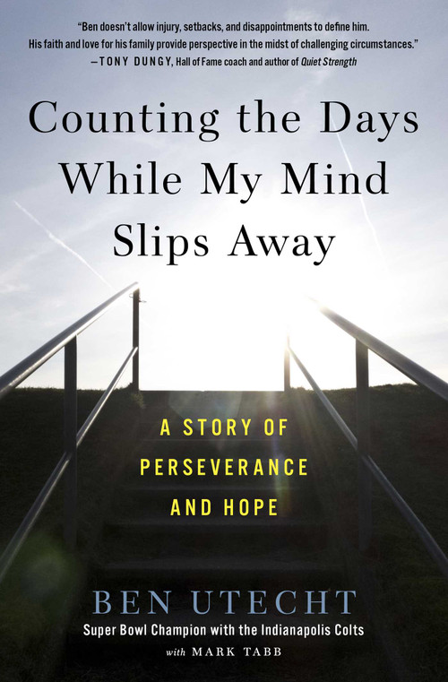 Counting the Days While My Mind Slips Away (A Story of Perseverance and Hope) by Ben Utecht, Mark Tabb, 9781501137747