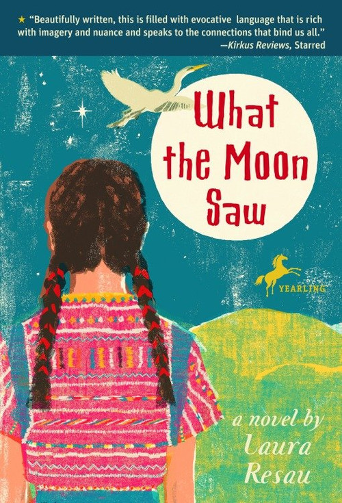 What the Moon Saw by Laura Resau, 9780440239574