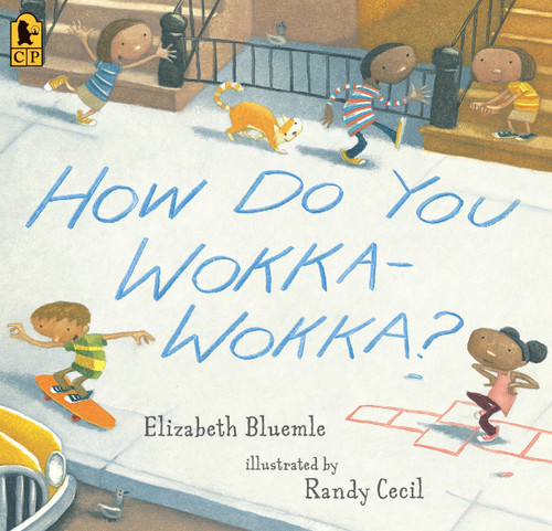 How Do You Wokka-Wokka? ((A Rhythmic Multicultural Celebration of Movement for Kids Ages 2-4)) by Elizabeth Bluemle, Randy Cecil, 9780763660857