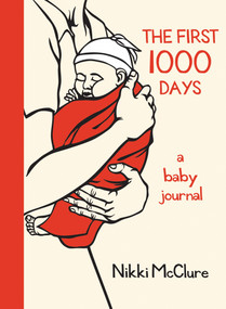 The First 1000 Days (A Baby Journal) by Nikki McClure, 9781570615085