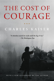 The Cost of Courage - 9781590518397 by Charles Kaiser, 9781590518397