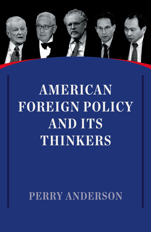American Foreign Policy and Its Thinkers - 9781786630483 by Perry Anderson, 9781786630483