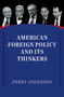 American Foreign Policy and Its Thinkers - 9781786630483 by Perry Anderson, 9781786630483