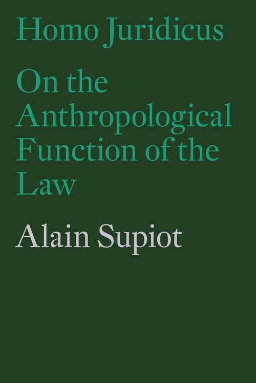 Homo Juridicus (On the Anthropological Function of the Law) - 9781786630605 by Alain Supiot, Saskia Brown, 9781786630605