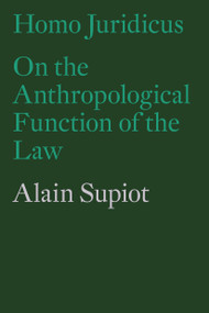 Homo Juridicus (On the Anthropological Function of the Law) - 9781786630605 by Alain Supiot, Saskia Brown, 9781786630605