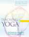 Teaching Yoga (Exploring the Teacher-Student Relationship) by Donna Farhi, 9781930485174