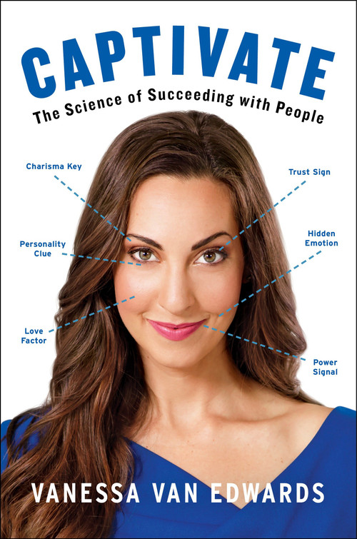 Captivate (The Science of Succeeding with People) by Vanessa Van Edwards, 9780399564482