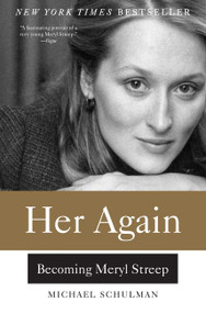 Her Again (Becoming Meryl Streep) - 9780062342850 by Michael Schulman, 9780062342850